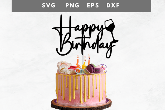 Download Happy Birthday Wine Glass Cake Topper - Topper Collection