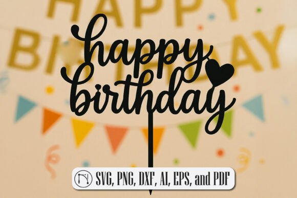 Download Happy Birthday Cake Topper SVG Cut File - Premium Resources
